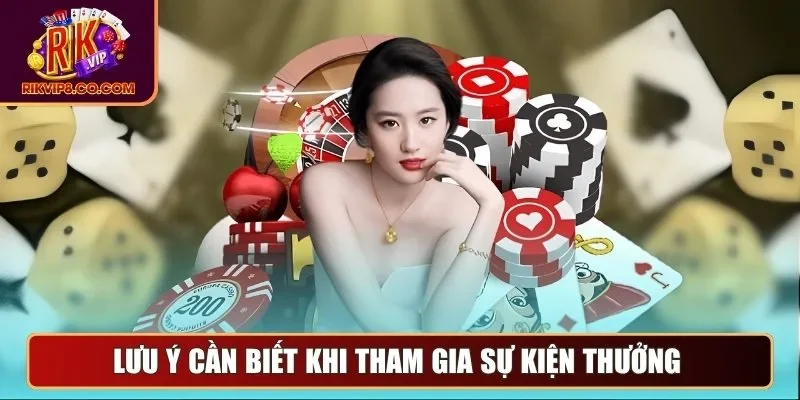 Khuyến Mãi 3 Lưu ý cần biết khi tham gia sự kiện thưởng