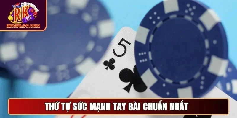 Mậu Binh - Khám Phá Luật Chơi Và Chiến Thuật Cực Hay 2 Thứ tự sức mạnh tay bài chuẩn nhất